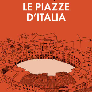 Libro Andare per le piazze d'Italia di Costantino D'Orazio - ean 9788815295767 - Il Mulino