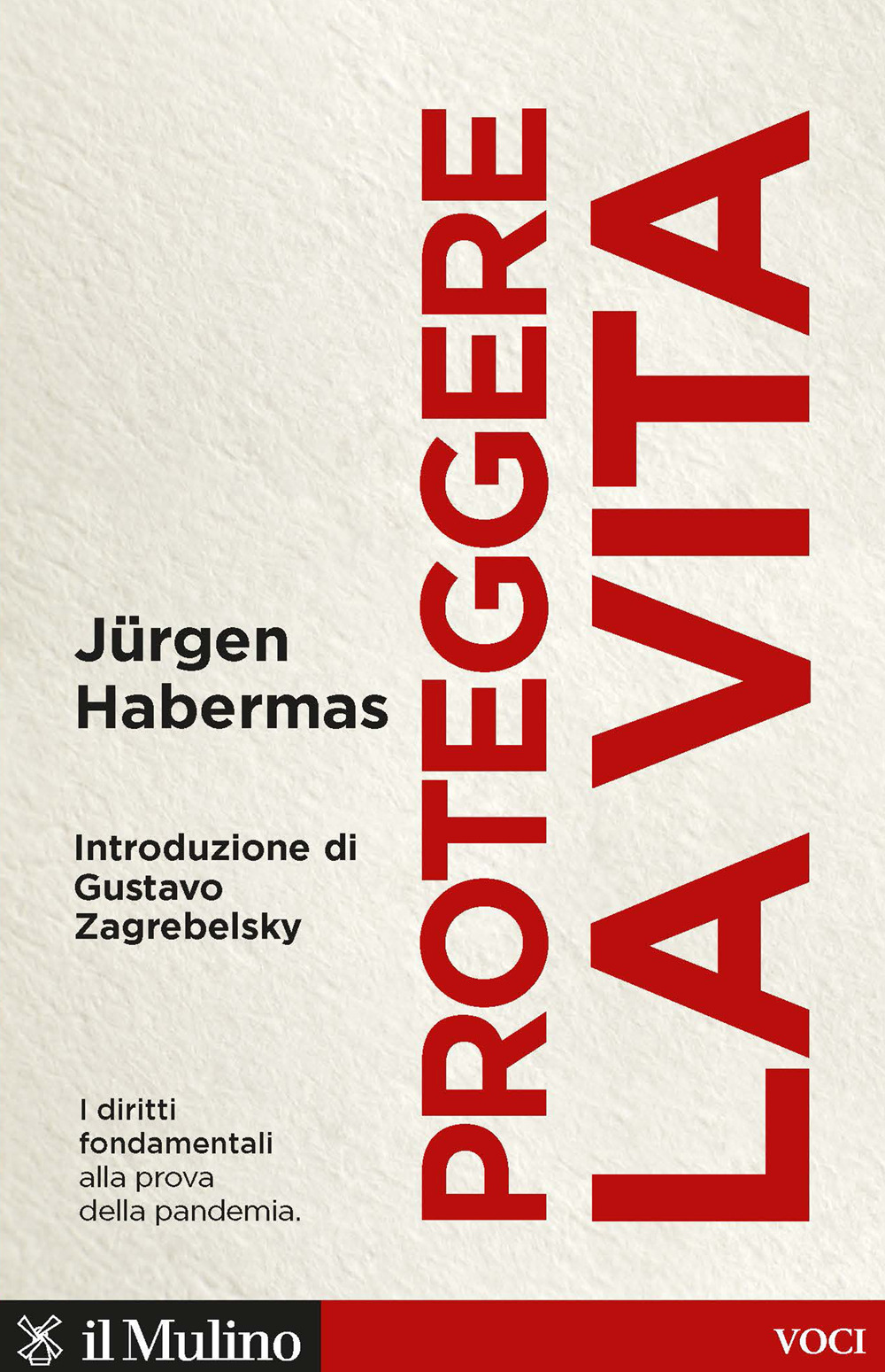 Libro Proteggere la vita. I diritti fondamentali alla prova della pandemia di Jürgen Habermas - ean 9788815295811 - Il Mulino