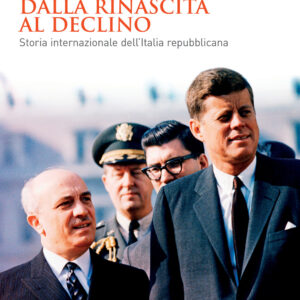 Libro Dalla rinascita al declino. Storia internazionale dell'Italia repubblicana di Antonio Varsori - ean 9788815295835 - Il Mulino