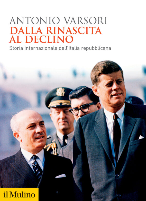 Libro Dalla rinascita al declino. Storia internazionale dell'Italia repubblicana di Antonio Varsori - ean 9788815295835 - Il Mulino