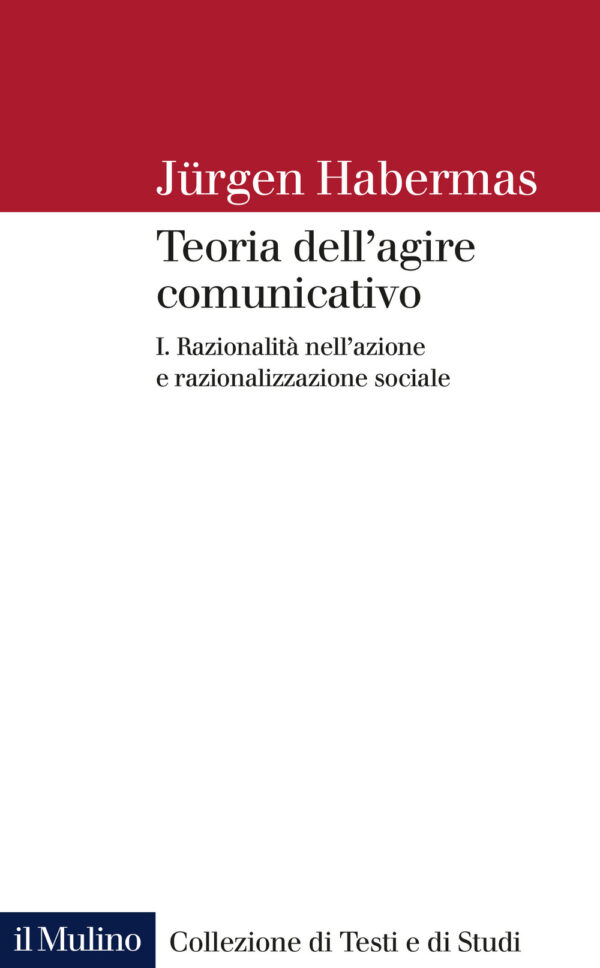 Libro Teoria dell'agire comunicativo di Jürgen Habermas - ean 9788815295873 - Il Mulino