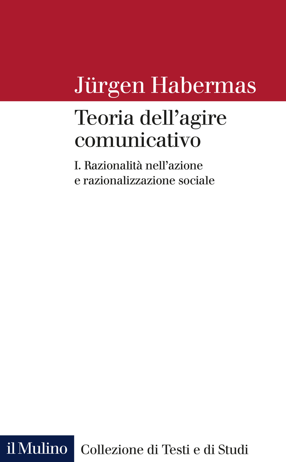 Libro Teoria dell'agire comunicativo di Jürgen Habermas - ean 9788815295873 - Il Mulino