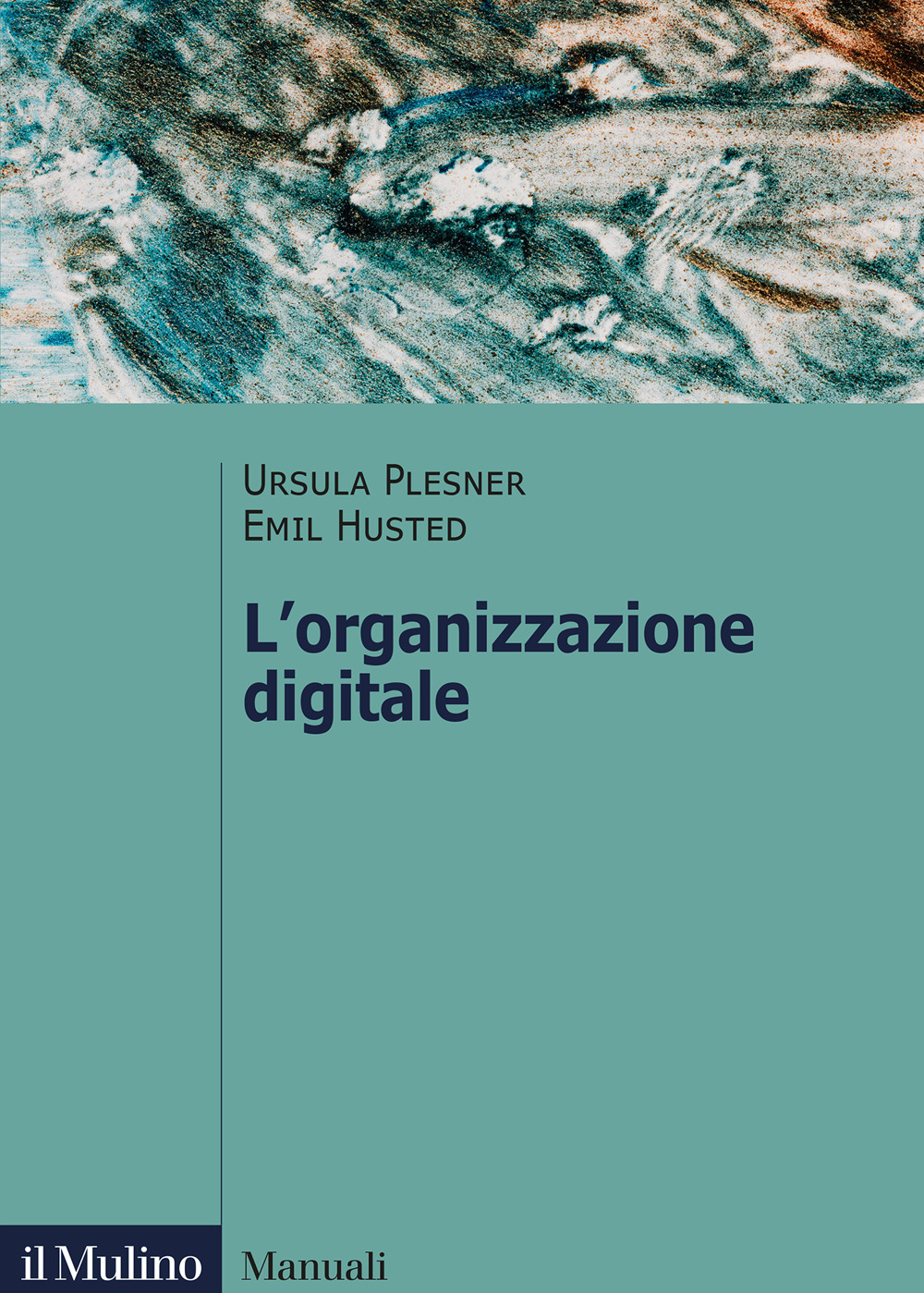 Libro organizzazione digitale di Ursula Plesner; Emil Husted - ean 9788815295958 - Il Mulino