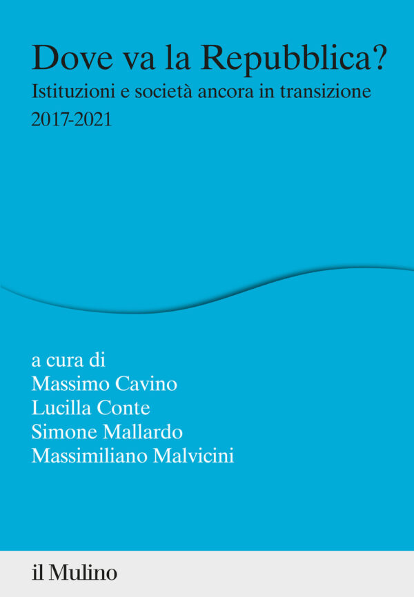 Libro Dove va la Repubblica? Istituzioni e società ancora in transizione 2017-2021 di  - ean 9788815298256 - Il Mulino
