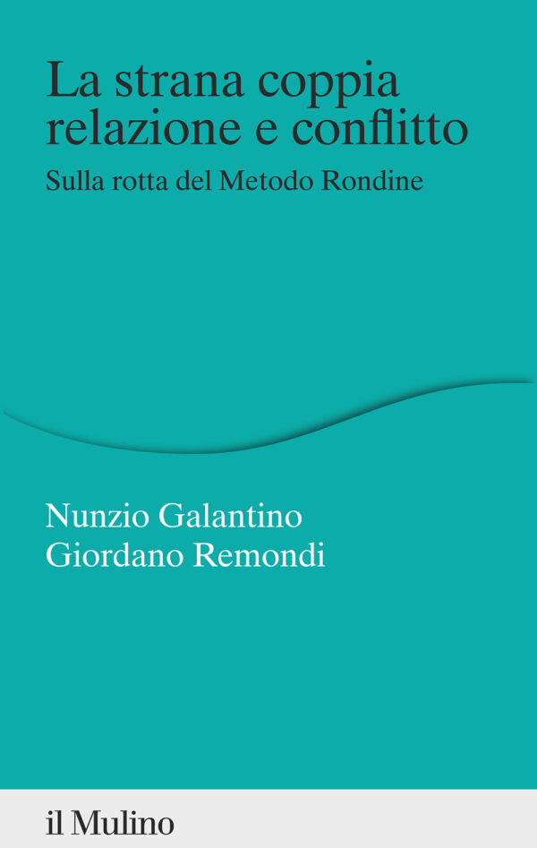 Libro strana coppia relazione e conflitto. Sulla rotta del Metodo Rondine di Nunzio Galantino; Giordano Remondi - ean 9788815298263 - Il Mulino
