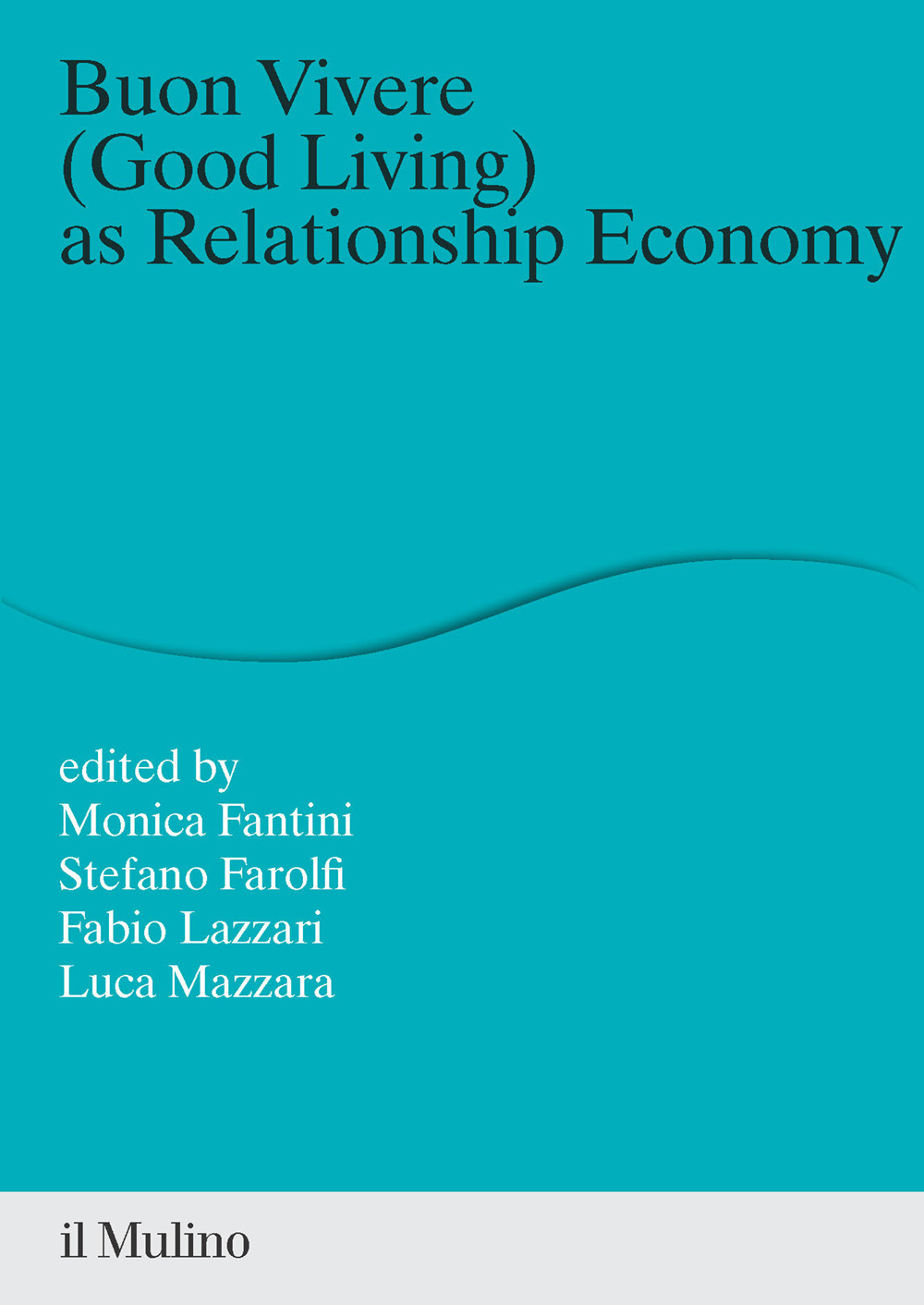 Libro Buon vivere (good living) as relationship economy di  - ean 9788815298287 - Il Mulino