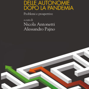 Libro Stato e sistema delle autonomie dopo la pandemia. Problemi e prospettive di Nicola Antonetti; Alessandro Pajno - ean 9788815298300 - Il Mulino