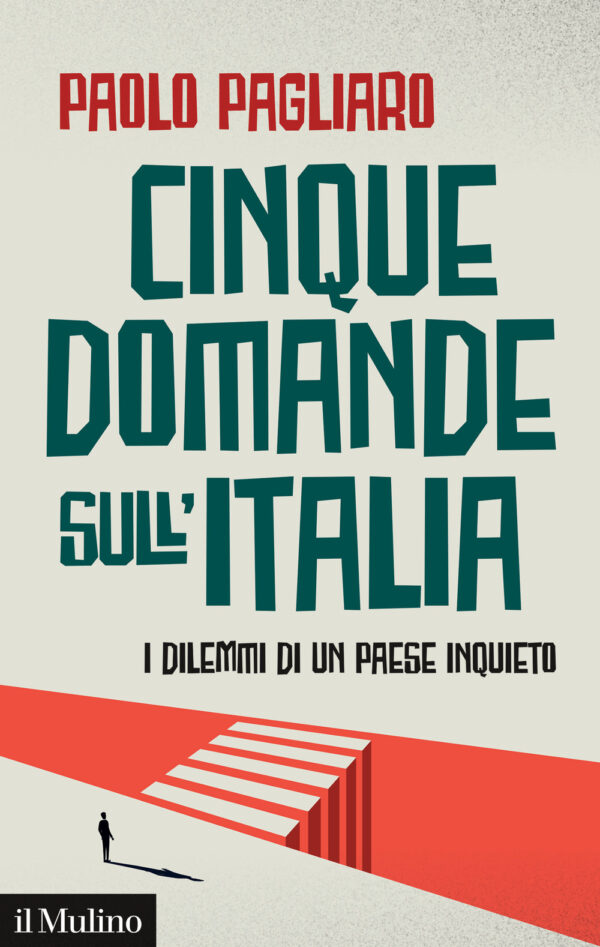 Libro Cinque domande sull'Italia. I dilemmi di un paese inquieto di Paolo Pagliaro - ean 9788815298324 - Il Mulino