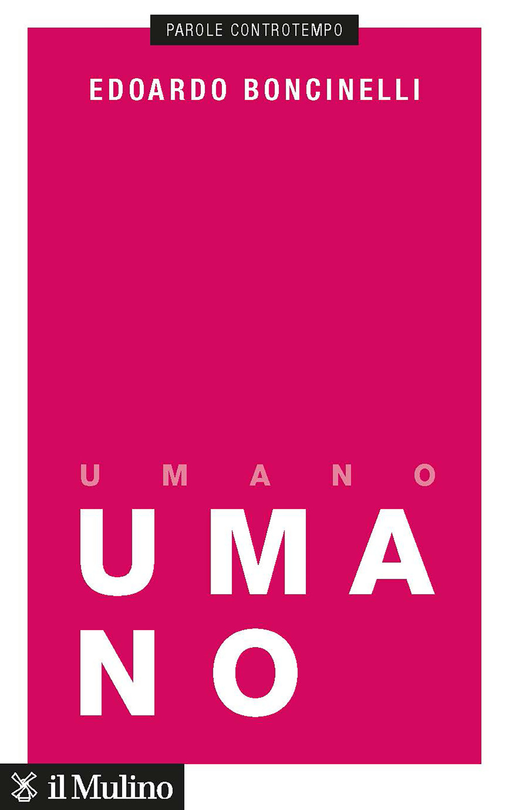 Libro Umano. Una storia non finita di Edoardo Boncinelli - ean 9788815298386 - Il Mulino