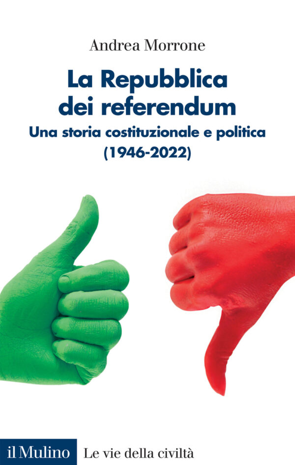 Libro Repubblica dei referendum. Una storia costituzionale e politica (1946-2022) di Andrea Morrone - ean 9788815298454 - Il Mulino