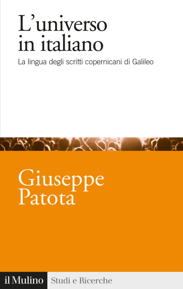 Libro universo in italiano. La lingua degli scritti copernicani di Galileo di Giuseppe Patota - ean 9788815298515 - Il Mulino
