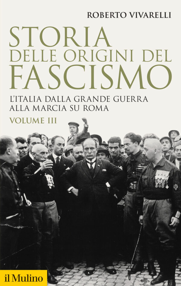 Libro Storia delle origini del fascismo. L'Italia dalla grande guerra alla marcia su Roma di Roberto Vivarelli - ean 9788815298607 - Il Mulino