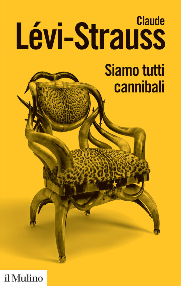 Libro Siamo tutti cannibali di Claude Lévi-Strauss - ean 9788815298621 - Il Mulino