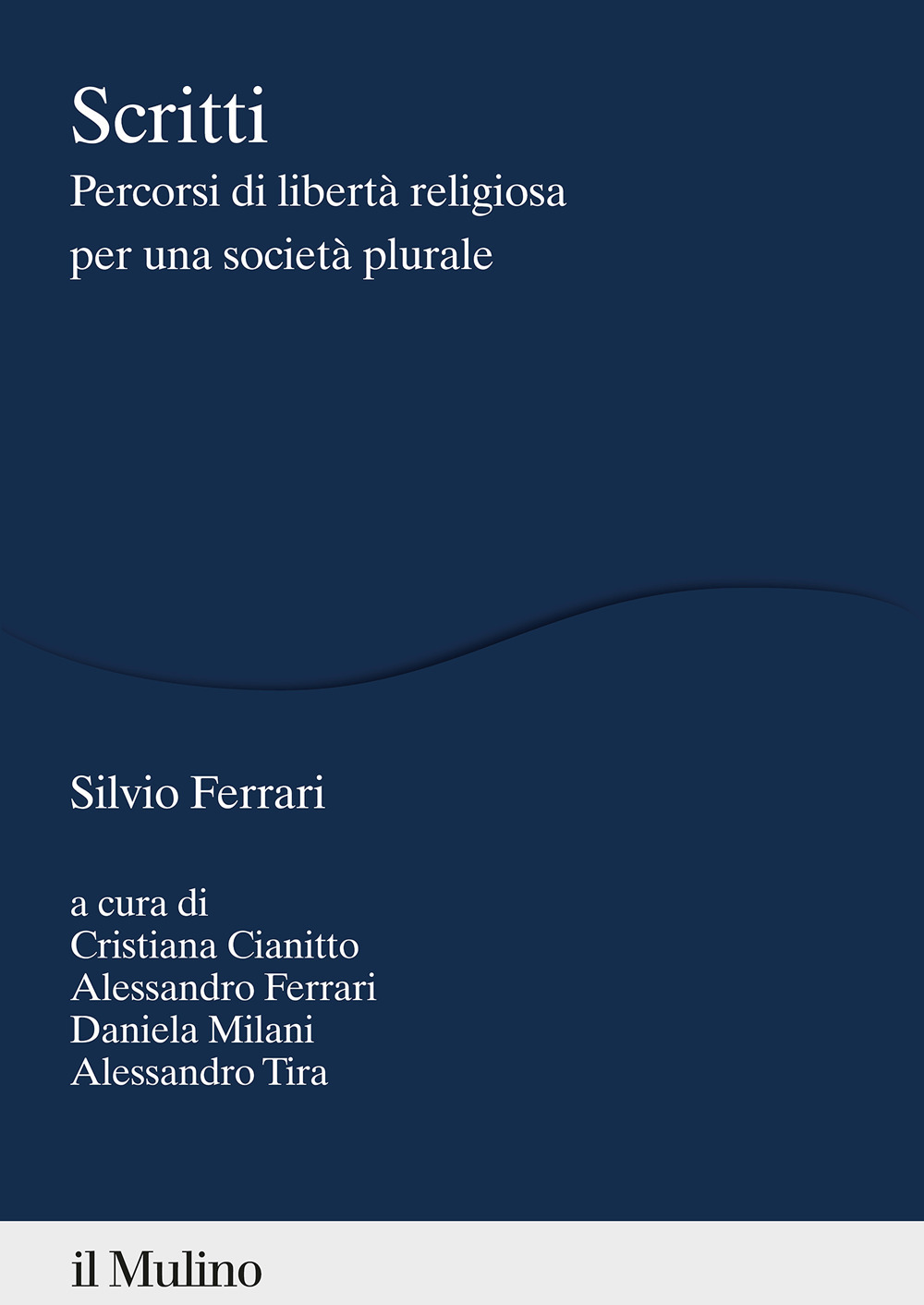 Libro Scritti. Percorsi di libertà religiosa per una società plurale di Silvio Ferrari - ean 9788815298652 - Il Mulino