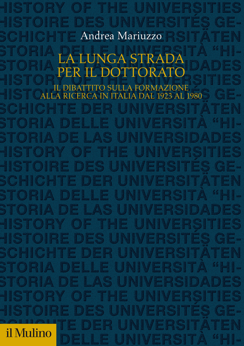 Libro lunga strada per il dottorato. Il dibattito sulla formazione alla ricerca in Italia dal 1923 al 1980 di Andrea Mariuzzo - ean 9788815298744 - Il Mulino