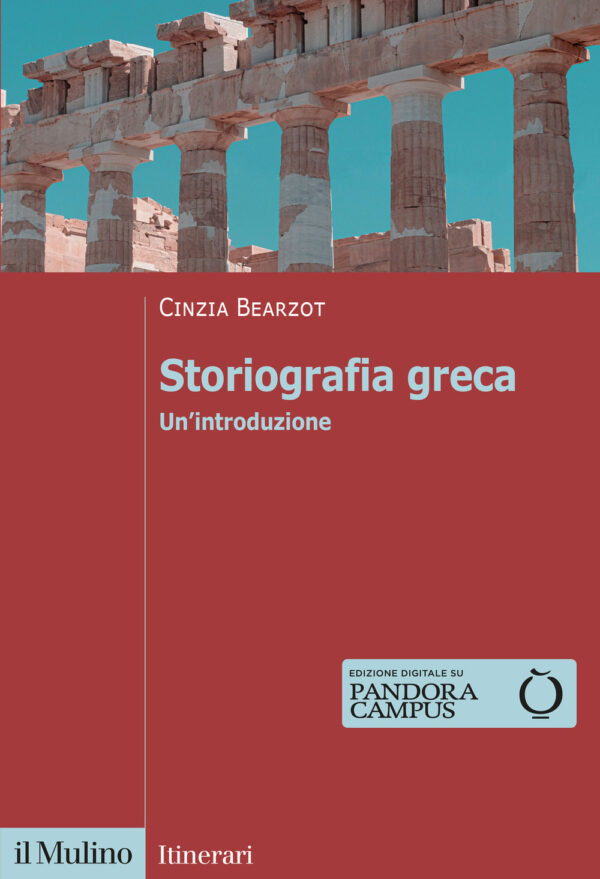 Libro Storiografia greca. Un'introduzione di Cinzia Bearzot - ean 9788815298805 - Il Mulino