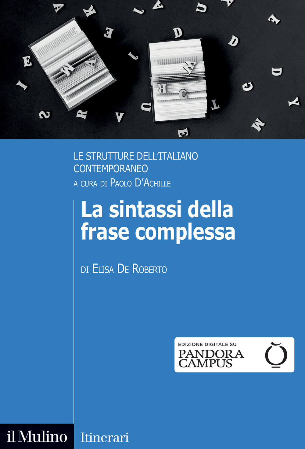 Libro sintassi della frase complessa. Le strutture dell'italiano contemporaneo di Elisa De Roberto - ean 9788815298867 - Il Mulino