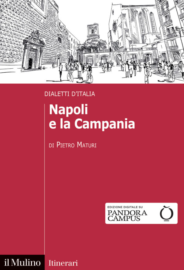 Libro Napoli e la Campania. Dialetti d'Italia di Pietro Maturi - ean 9788815298874 - Il Mulino