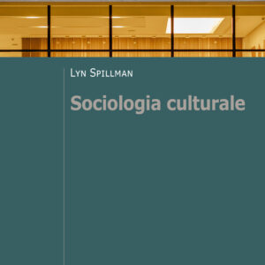 Libro Sociologia culturale di Lyn Spillman - ean 9788815298959 - Il Mulino