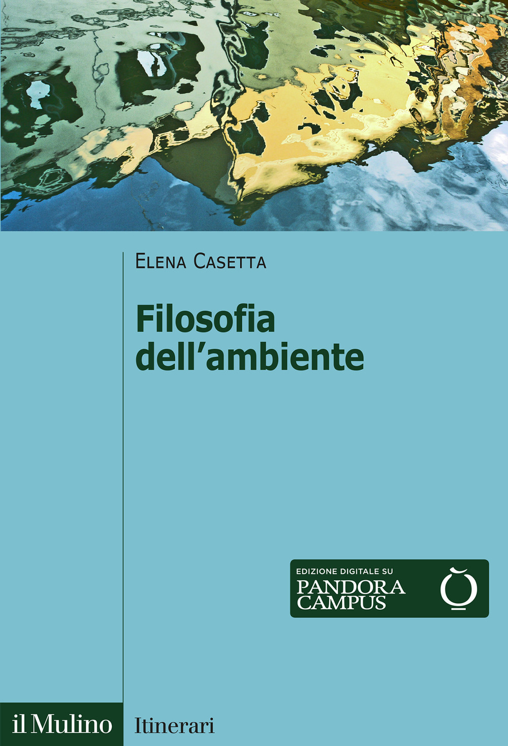 Libro Filosofia dell'ambiente di Elena Casetta - ean 9788815299086 - Il Mulino