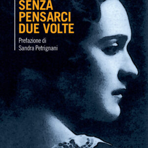 Libro Senza pensarci due volte di Tina Pizzardo - ean 9788815299314 - Il Mulino