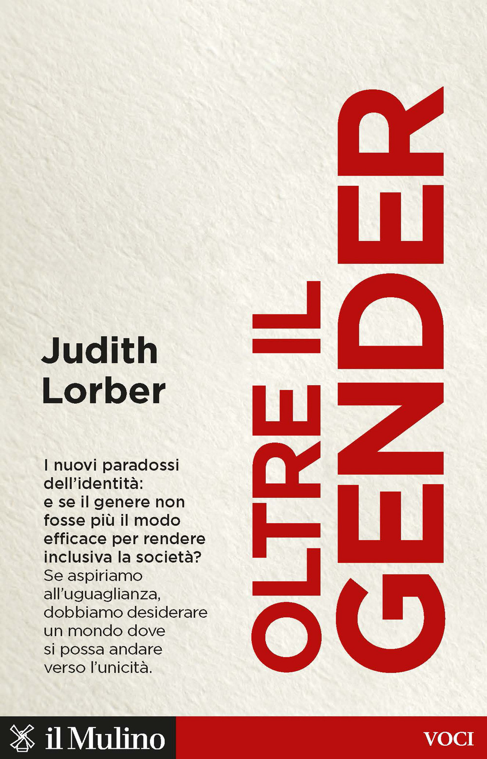Libro Oltre il gender. I nuovi paradossi dell'identità di Judith Lorber - ean 9788815299321 - Il Mulino