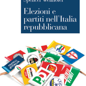 Libro Elezioni e partiti nell'Italia repubblicana di Piero Ignazi; Enzo Risso; Spencer Wellhofer - ean 9788815299390 - Il Mulino
