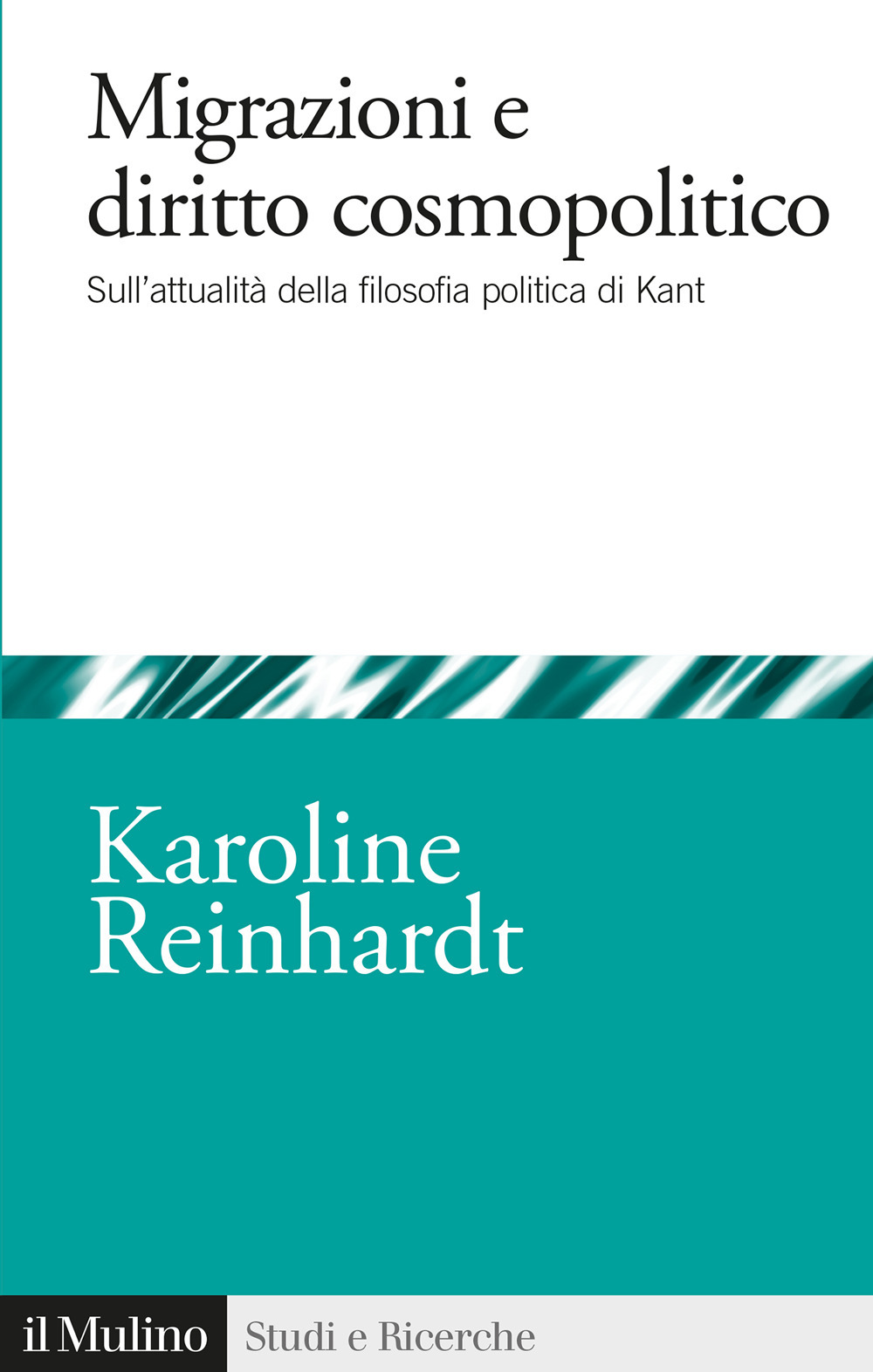Libro Migrazioni e diritto cosmopolitico. Sull'attualità della filosofia politica di Kant di Karoline Reinhardt - ean 9788815299420 - Il Mulino