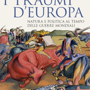 Libro traumi d'Europa. Natura e politica al tempo delle guerre mondiali di Massimo Livi Bacci - ean 9788815299529 - Il Mulino