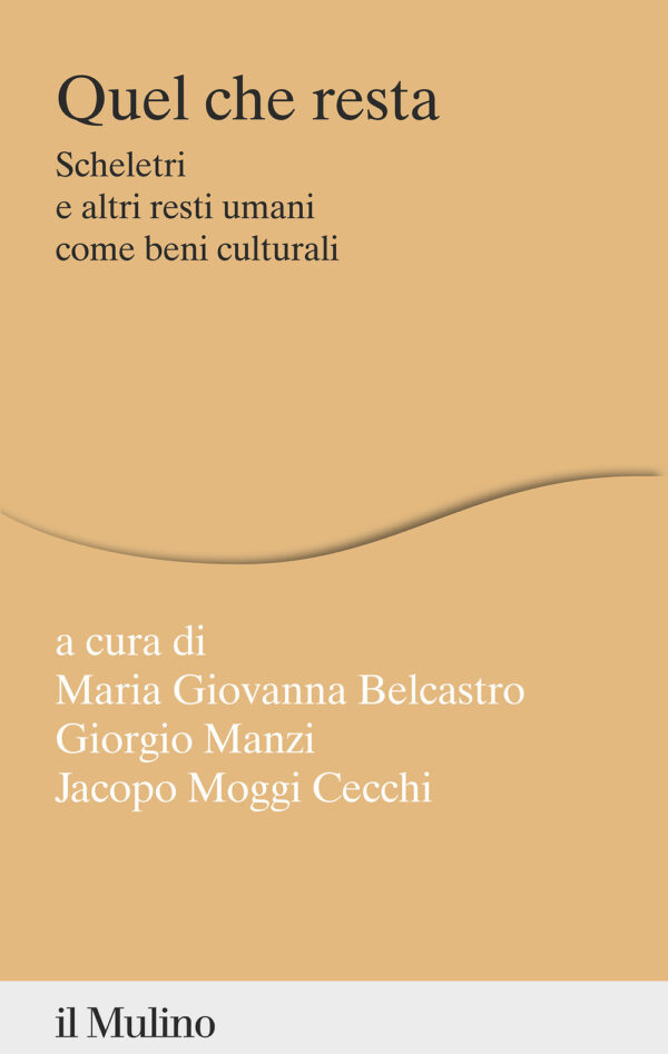 Libro Quel che resta. Scheletri e altri resti umani come beni culturali di  - ean 9788815299574 - Il Mulino