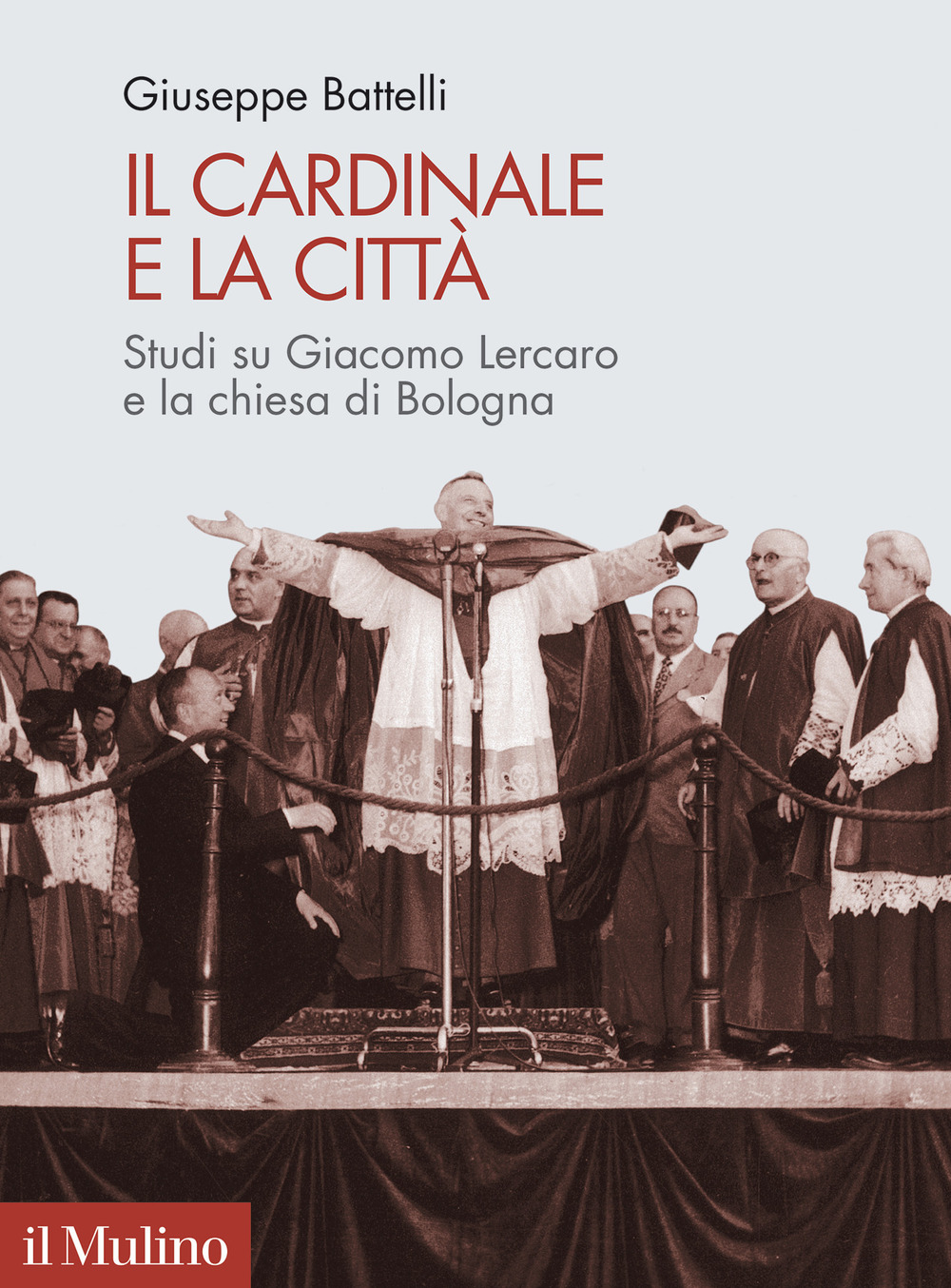 Libro cardinale e la città. Studi su Giacomo Lercaro e la chiesa di Bologna di Giuseppe Battelli - ean 9788815299666 - Il Mulino