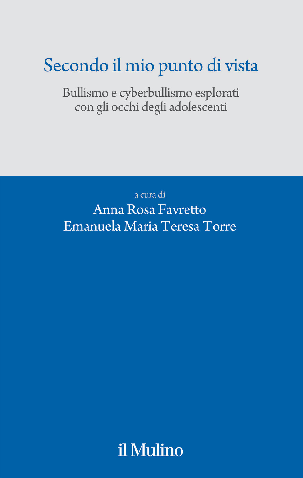 Libro Secondo il mio punto di vista. Bullismo e cyberbullismo esplorati con gli occhi degli adolescenti di  - ean 9788815299703 - Il Mulino
