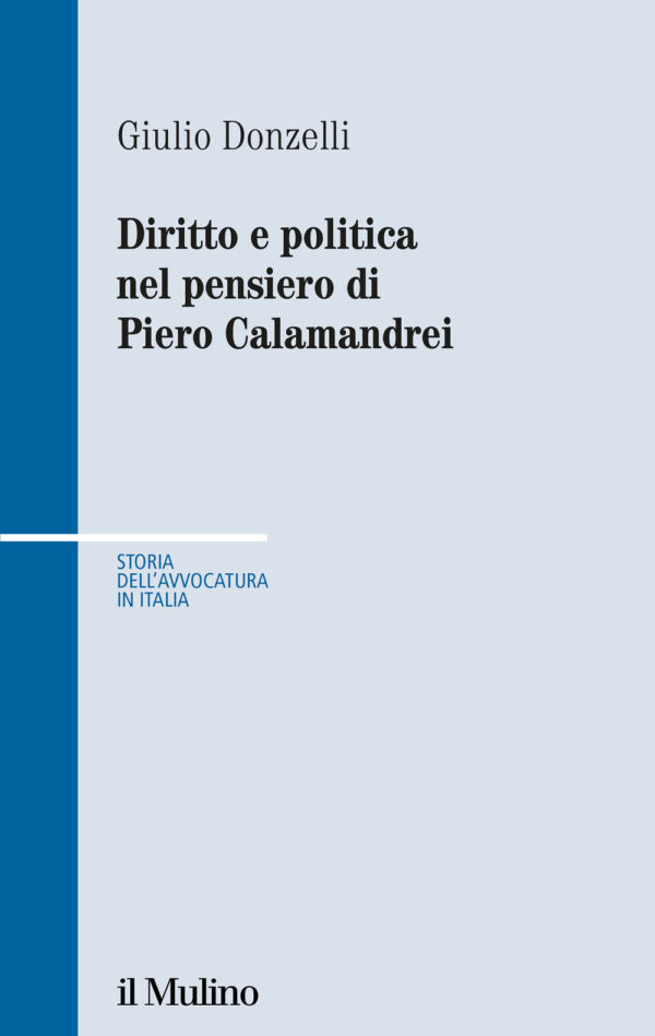 Libro Diritto e politica nel pensiero di Piero Calamandrei di Giulio Donzelli - ean 9788815299710 - Il Mulino