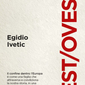 Libro Est/Ovest di Egidio Ivetic - ean 9788815299727 - Il Mulino