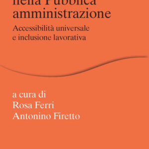 Libro accoglienza del personale nella Pubblica amministrazione. Accessibilità universale e inclusione lavorativa di  - ean 9788815299765 - Il Mulino