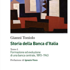 Libro Storia della Banca d'Italia di Gianni Toniolo - ean 9788815299789 - Il Mulino