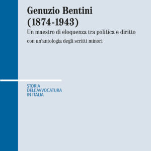 Libro Genuzio Bentini (1874-1943). Un maestro di eloquenza tra politica e diritto con un'antologia degli scritti minori di Stefano Vinci - ean 9788815299796 - Il Mulino