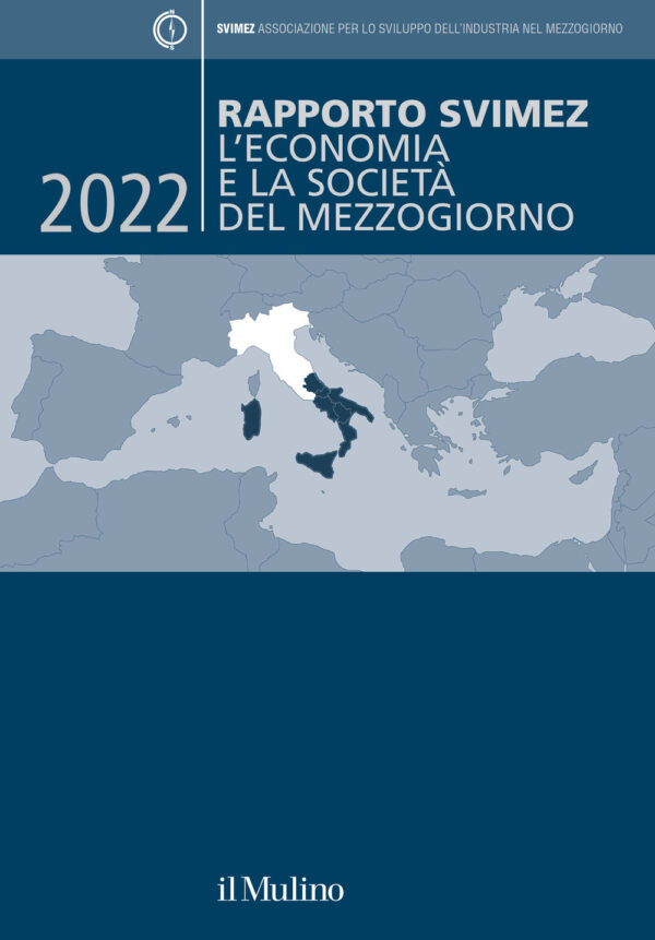 Libro Rapporto Svimez 2022. L'economia e la società del Mezzogiorno di Svimez - ean 9788815382283 - Il Mulino