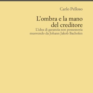 Libro ombra e la mano del creditore. L'idea di garanzia non possessoria muovendo da Johann Jacob Bachofen di Carlo Pelloso - ean 9788815382405 - Il Mulino