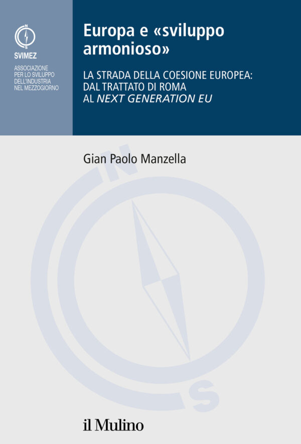 Libro Europa e «sviluppo armonioso». La strada della coesione europea: dal Trattato di Roma al Nex Generation EU di Gian Paolo Manzella - ean 9788815382474 - Il Mulino