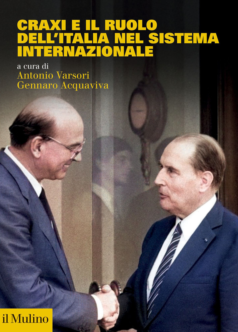 Libro Craxi e il ruolo dell'Italia nel sistema internazionale di  - ean 9788815382511 - Il Mulino