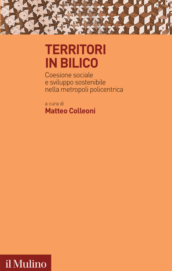 Libro Territori in bilico. Coesione sociale e sviluppo sostenibile nella metropoli policentrica di  - ean 9788815382658 - Il Mulino