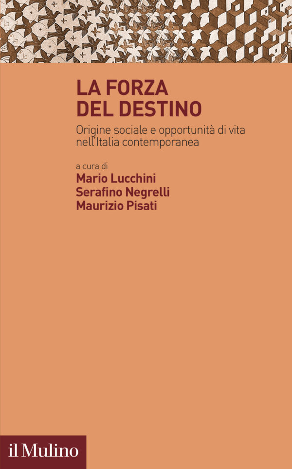 Libro forza del destino. Origine sociale e opportunità di vita nell'Italia contemporanea di  - ean 9788815382726 - Il Mulino