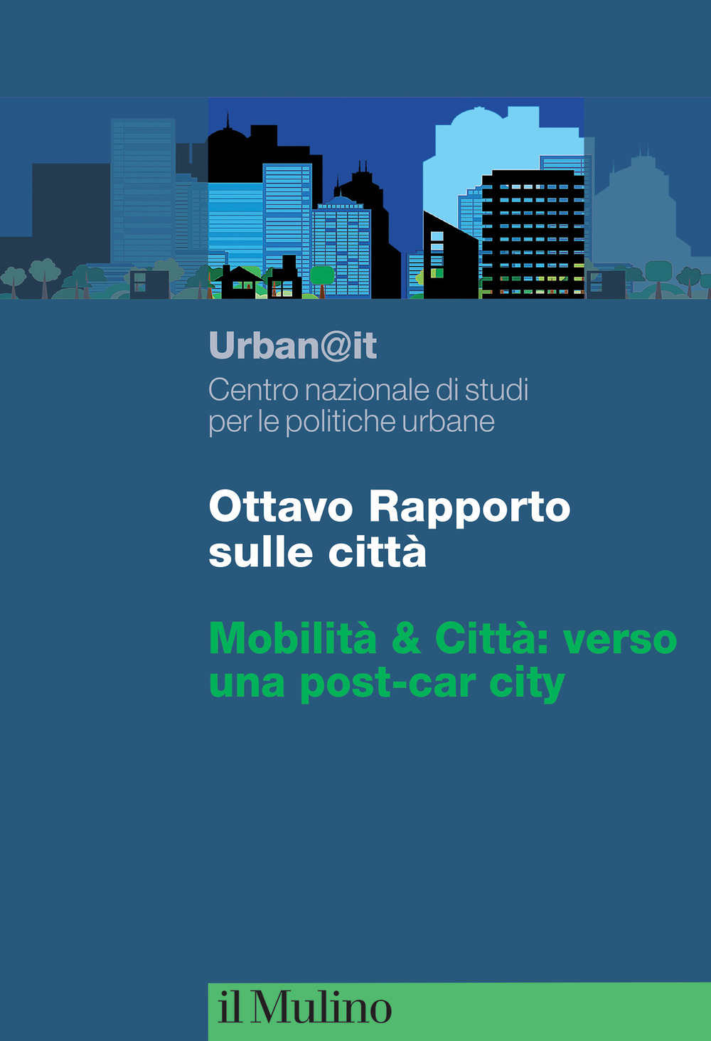 Libro Ottavo rapporto sulle città. Mobilità & Città: verso una post-car city di  - ean 9788815382764 - Il Mulino