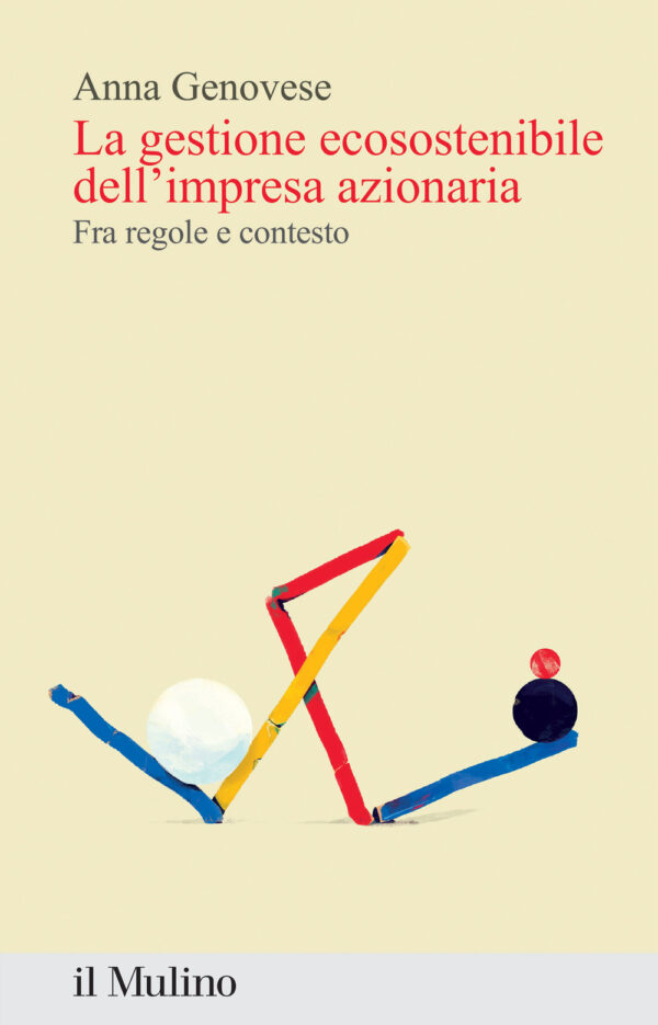 Libro gestione ecosostenibile dell'impresa azionaria. Fra regole e contesto di Anna Genovese - ean 9788815382788 - Il Mulino