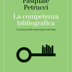 Libro competenza bibliografica. La scienza della trasmissione del testo di Pasquale Petrucci - ean 9788815383068 - Il Mulino