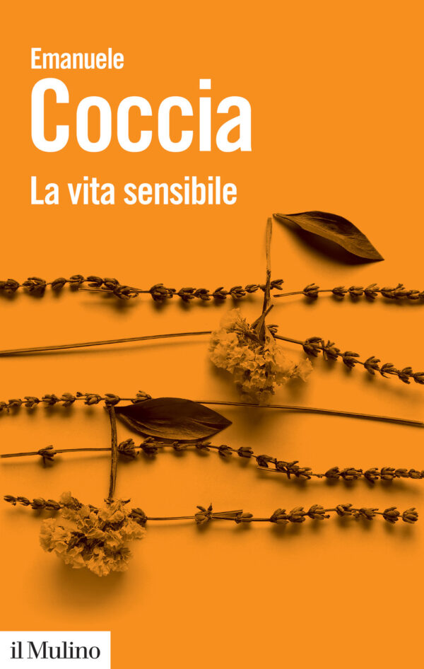 Libro vita sensibile di Emanuele Coccia - ean 9788815383174 - Il Mulino