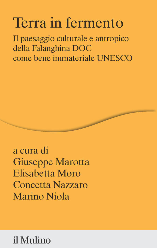 Libro Terra in fermento. Il paesaggio culturale e antropico della Falanghina DOC come bene immateriale UNESCO di  - ean 9788815383242 - Il Mulino