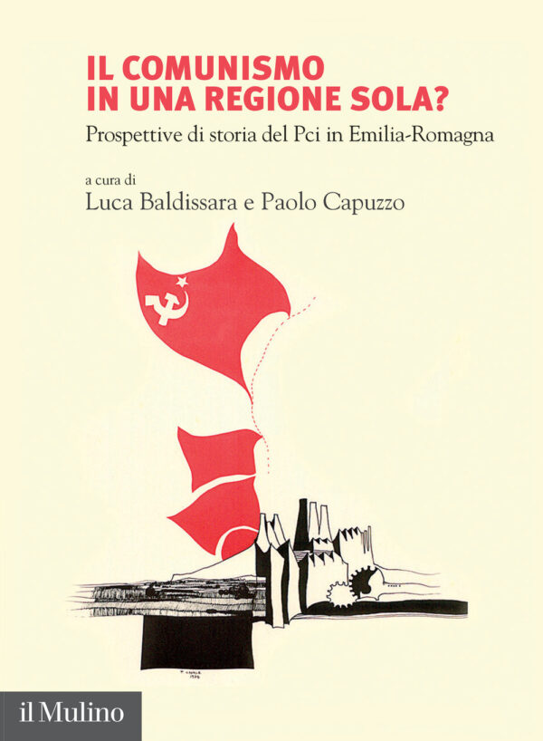 Libro comunismo in una regione sola? Prospettive di storia del Pci in Emilia-Romagna di  - ean 9788815383259 - Il Mulino
