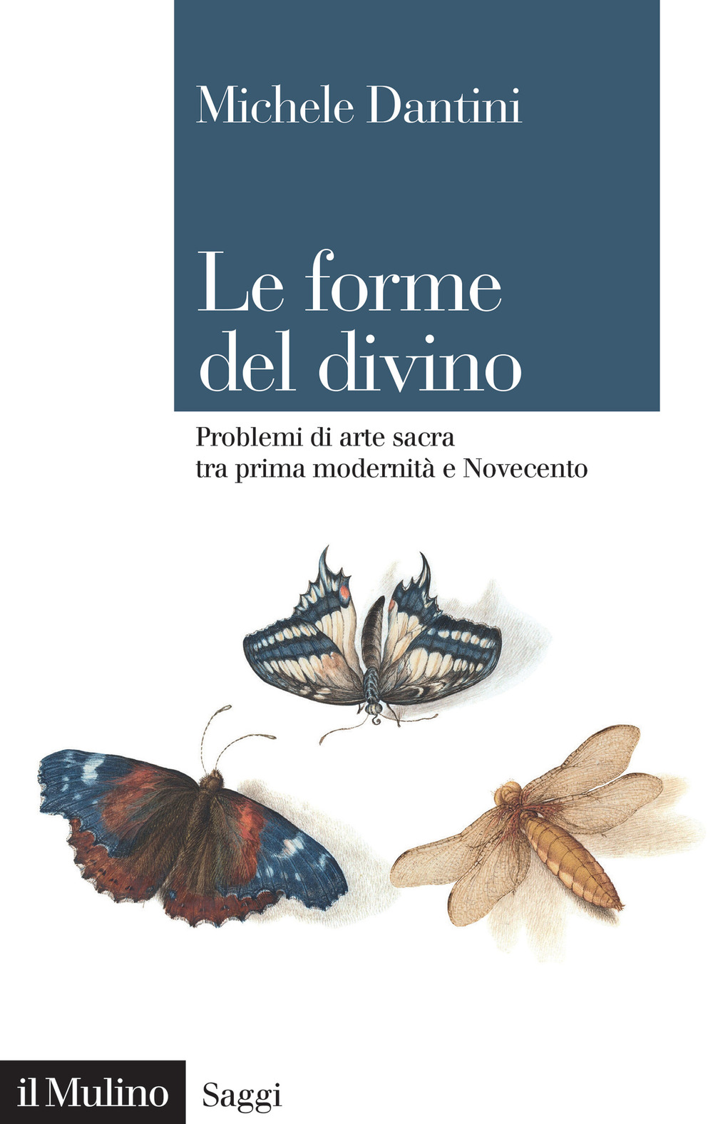 Libro forme del divino. Problemi di arte sacra tra prima modernità e Novecento di Michele Dantini - ean 9788815383280 - Il Mulino